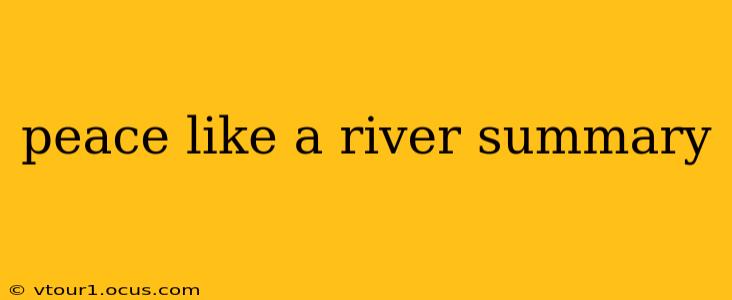 peace like a river summary
