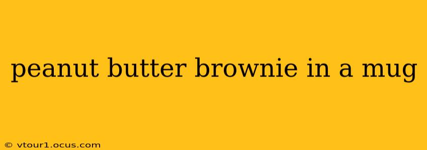 peanut butter brownie in a mug