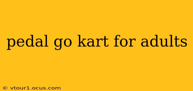 pedal go kart for adults
