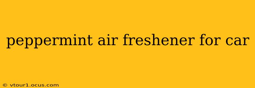 peppermint air freshener for car