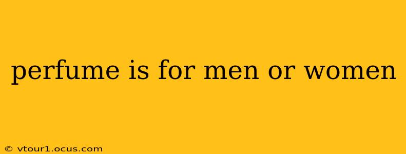 perfume is for men or women