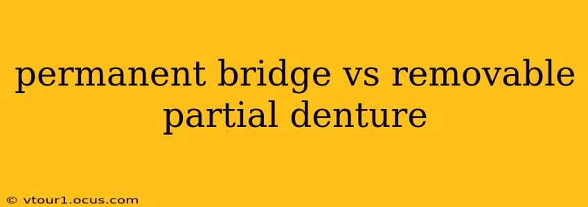 permanent bridge vs removable partial denture
