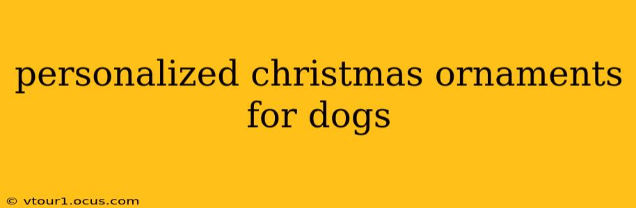 personalized christmas ornaments for dogs