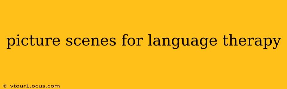 picture scenes for language therapy