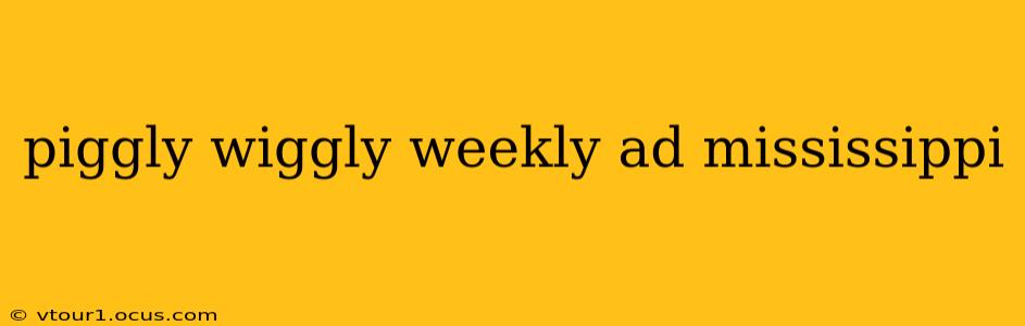 piggly wiggly weekly ad mississippi