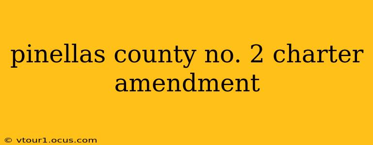 pinellas county no. 2 charter amendment