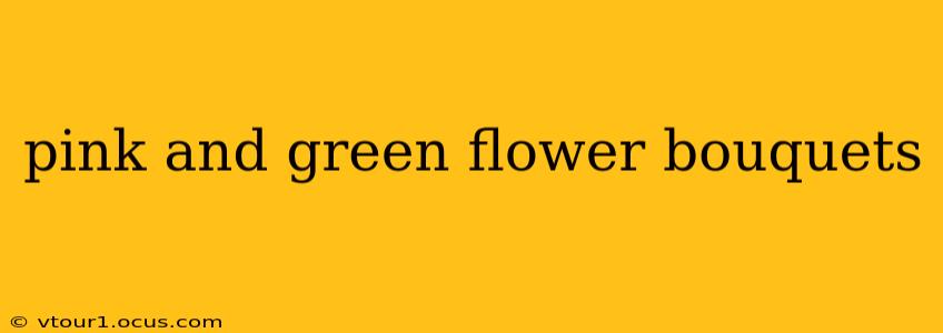 pink and green flower bouquets