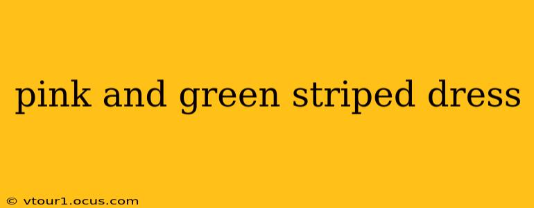 pink and green striped dress