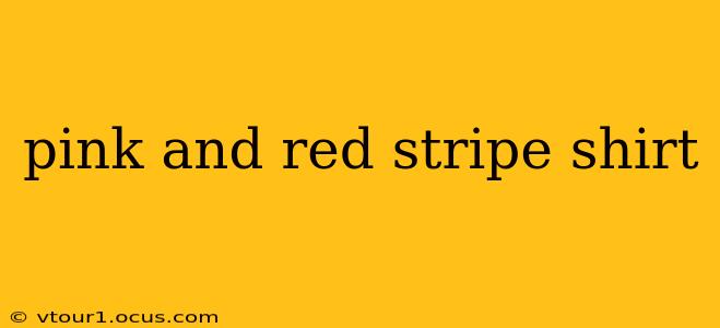 pink and red stripe shirt