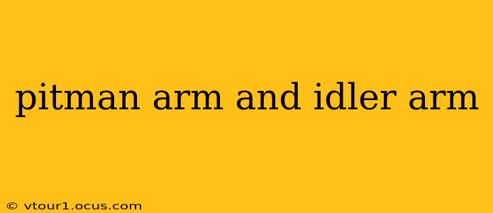 pitman arm and idler arm
