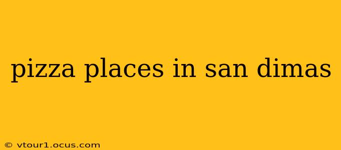 pizza places in san dimas
