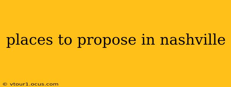 places to propose in nashville