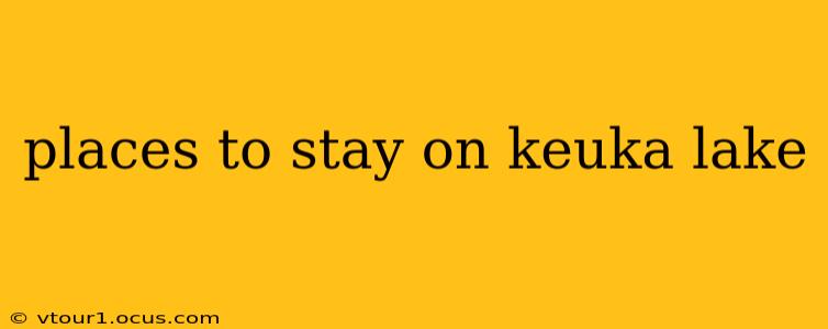 places to stay on keuka lake