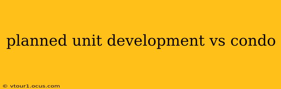 planned unit development vs condo