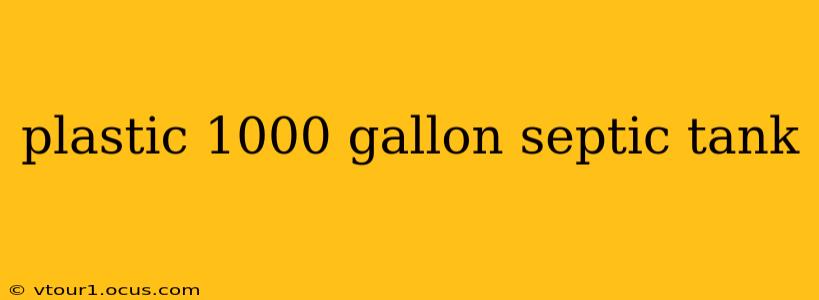 plastic 1000 gallon septic tank