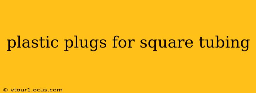 plastic plugs for square tubing
