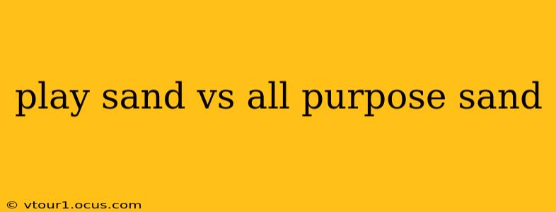 play sand vs all purpose sand