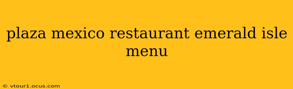 plaza mexico restaurant emerald isle menu