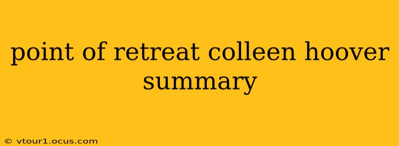 point of retreat colleen hoover summary