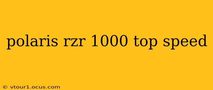 polaris rzr 1000 top speed