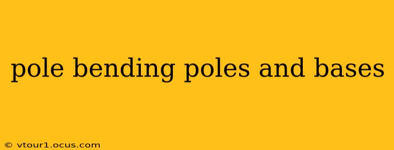 pole bending poles and bases