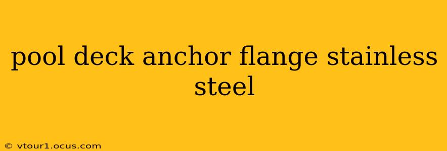 pool deck anchor flange stainless steel