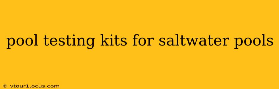 pool testing kits for saltwater pools