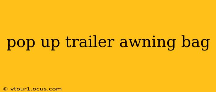 pop up trailer awning bag