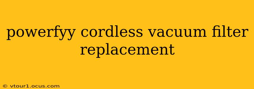 powerfyy cordless vacuum filter replacement