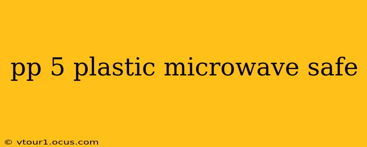 pp 5 plastic microwave safe