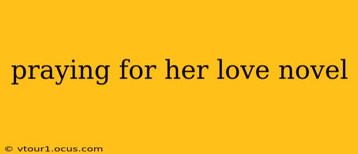 praying for her love novel