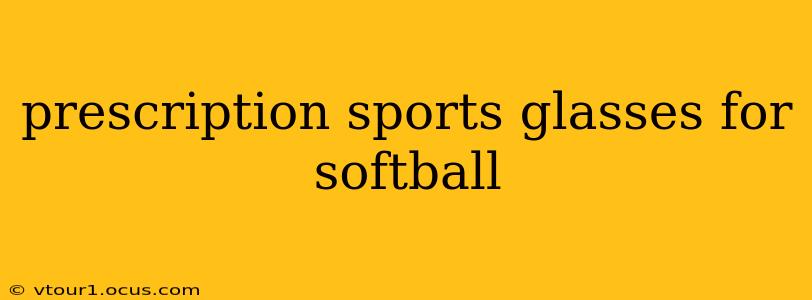 prescription sports glasses for softball