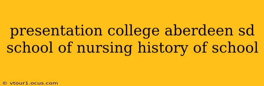 presentation college aberdeen sd school of nursing history of school