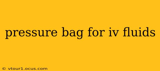 pressure bag for iv fluids