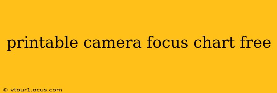 printable camera focus chart free