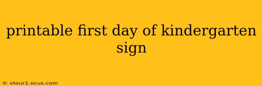 printable first day of kindergarten sign