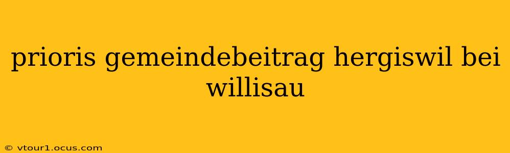 prioris gemeindebeitrag hergiswil bei willisau