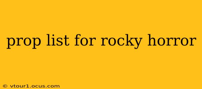 prop list for rocky horror