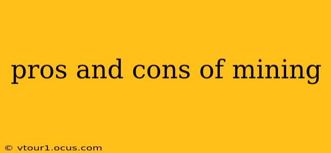 pros and cons of mining