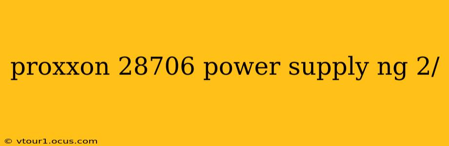 proxxon 28706 power supply ng 2/
