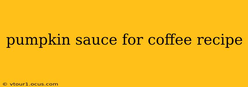 pumpkin sauce for coffee recipe