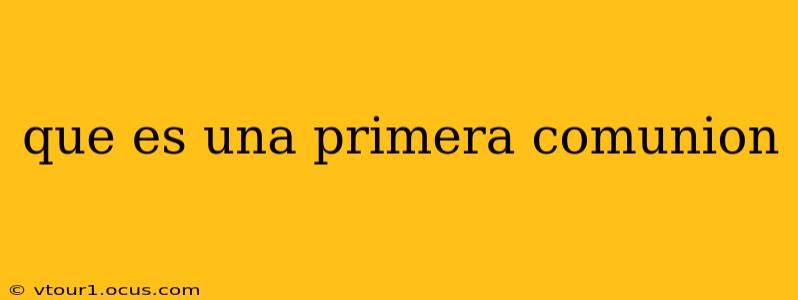 que es una primera comunion