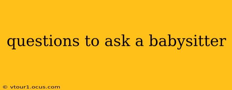 questions to ask a babysitter