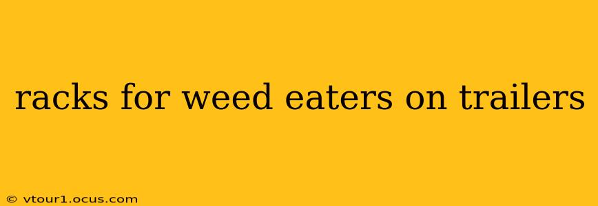 racks for weed eaters on trailers