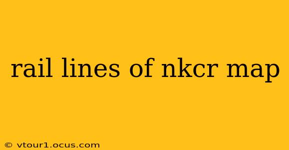 rail lines of nkcr map