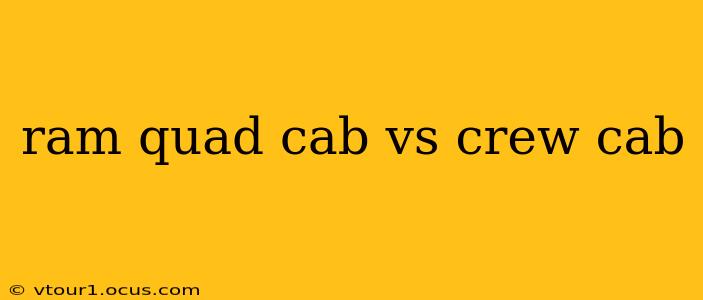 ram quad cab vs crew cab