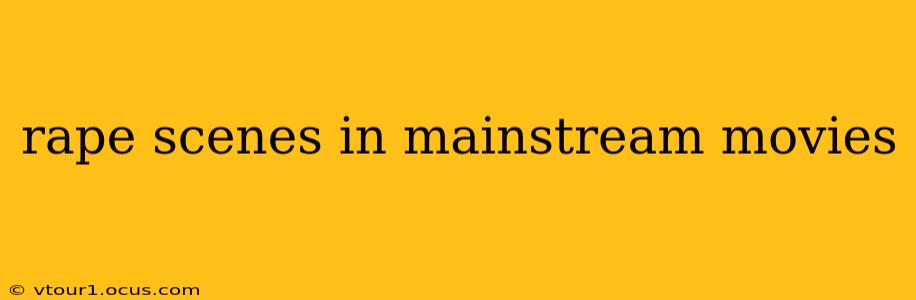 rape scenes in mainstream movies