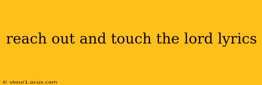reach out and touch the lord lyrics