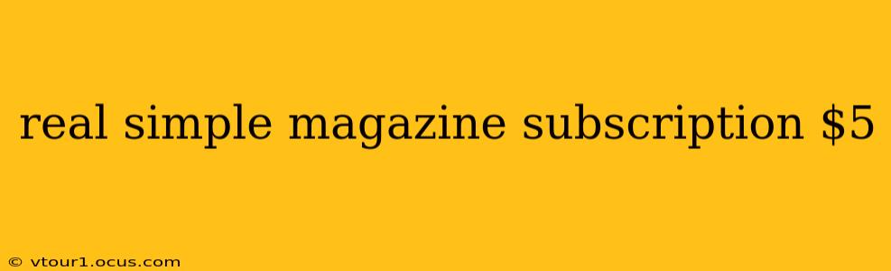 real simple magazine subscription $5