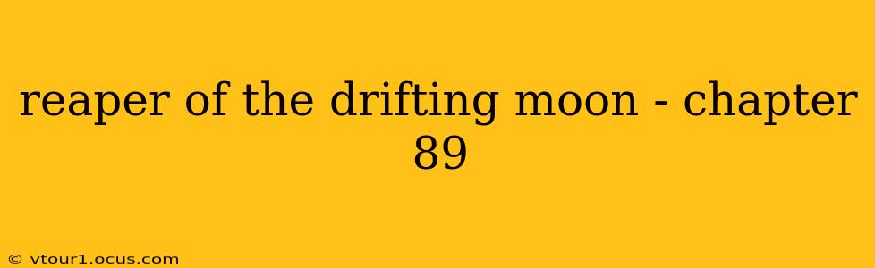 reaper of the drifting moon - chapter 89